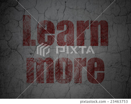 Studying concept: Learn More on grunge wall Studying concept: Learn More on grunge wall 23463753