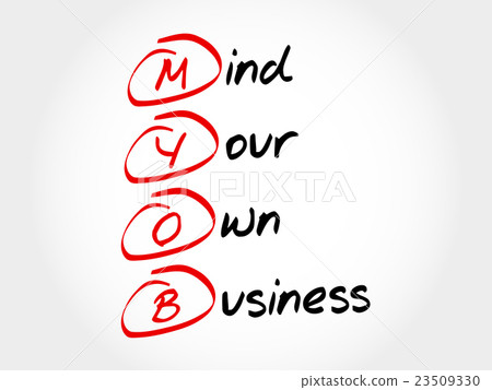 MYOB - Mind Your Own Business MYOB - Mind Your Own Business 23509330
