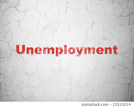 Finance concept: Unemployment on wall background Finance concept: Unemployment on wall background 23522014