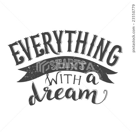 Hand written Quote. Everything starts with a dream 23558779