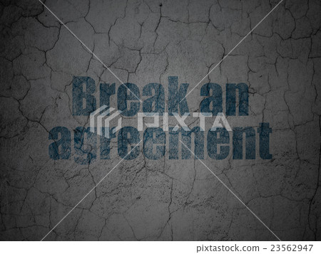 Law concept: Break An Agreement on grunge wall 23562947