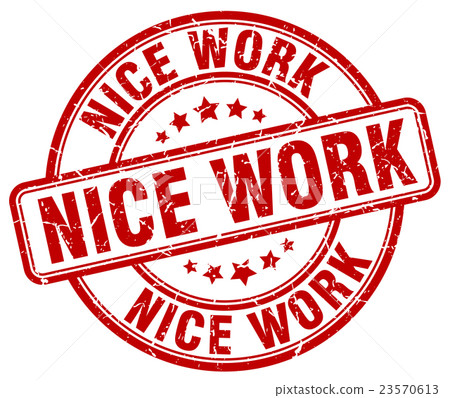 Nice Work Red nice work red grunge round vintage rubber stamp - Stock Illustration ...