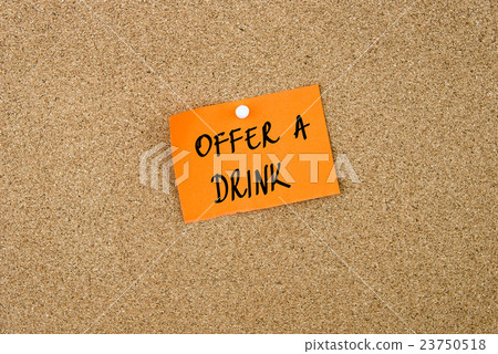 Offer A Drink written on orange paper note Offer A Drink written on orange paper note 23750518