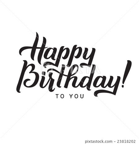 Happy Birthday To You Calligraphy Greeting Card Stock Illustration Happy Birthday To You Calligraphy Greeting Card Stock Illustration