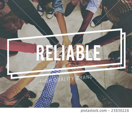 Reliable Reliability Dependable Trustworthy Concept 23830228