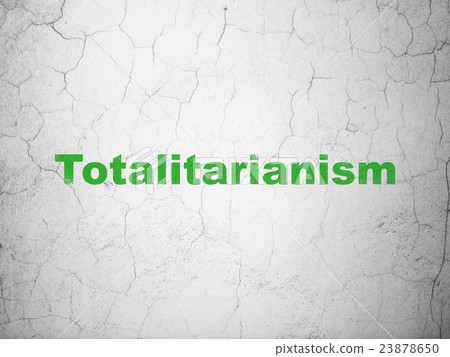 Politics concept: Totalitarianism on wall Politics concept: Totalitarianism on wall 23878650
