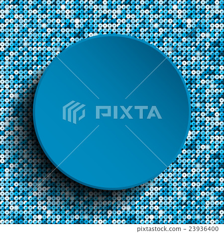 Vector blue circle with blue sequins background. Vector blue circle with blue sequins background. 23936400