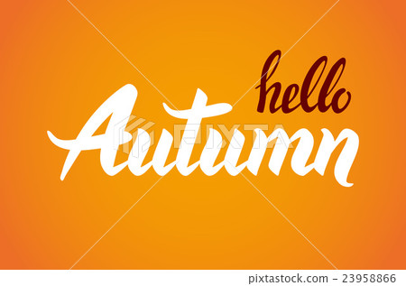 Hello, Autumn. Hand drawn calligraphic quote 23958866