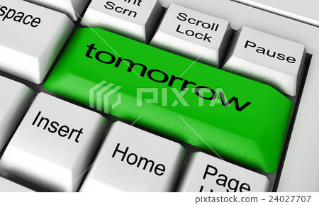 tomorrow word on keyboard button tomorrow word on keyboard button 24027707