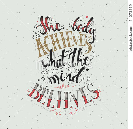 "The body achieves what the mind believes" poster "The body achieves what the mind believes" poster 24073319
