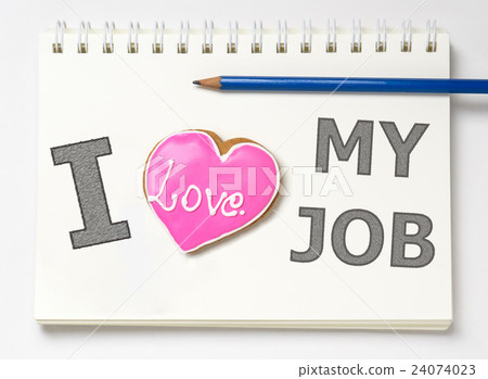I love my Job on a note book. I love my Job on a note book. 24074023