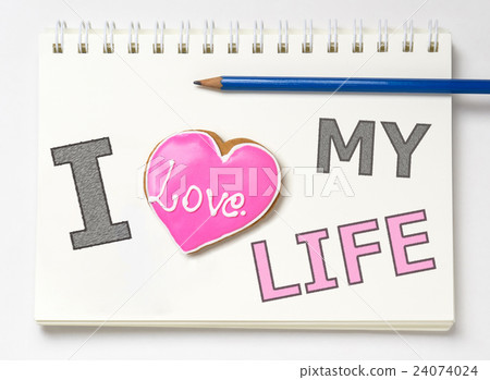 I love my life message on a note book I love my life message on a note book 24074024