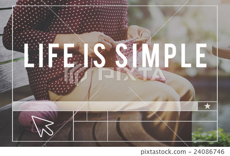 Life is Simple Relax Simplicity Healthy Life Concept 24086746