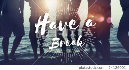 Have a Break Recess Cessation Relaxation Relief Rest Concept 24126001