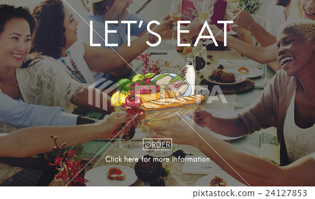 Lets Eat Dinner Eating Dining Food Nutrition Concept 24127853