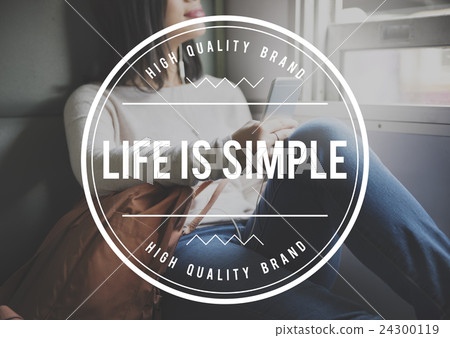 Life is Simple Relax Simplicity Mind Concept 24300119