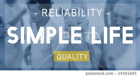 Simple Life Reliability Quality Living Concept 24301685