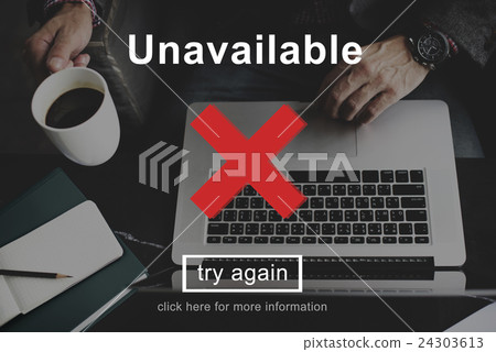 Unavailable Closed Blocked Secured Try Again Concept 24303613