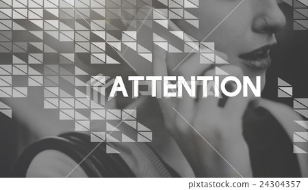 Attention Focus Intend Notice Interest Concentrate Concept 24304357