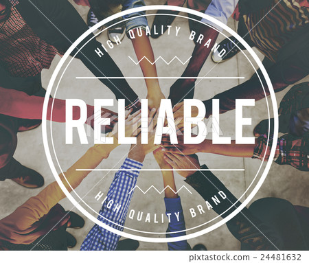 Reliable Reliability Dependable Trustworthy Concept 24481632