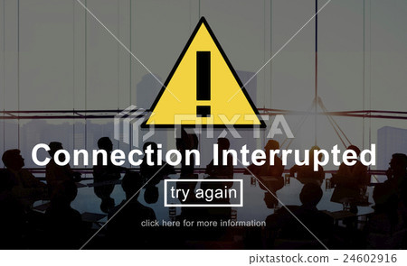 Connection Interrupted Disconnected Notice Concept 24602916