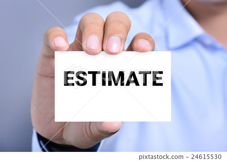ESTIMATE word on the card shown by a man ESTIMATE word on the card shown by a man 24615530