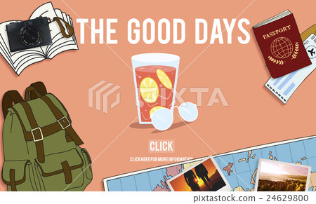 The Good Days Holiday Vacation Concept The Good Days Holiday Vacation Concept 24629800