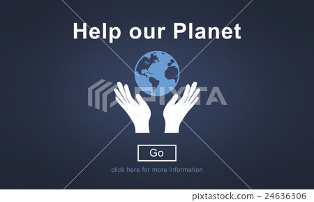 Help Our Planet Environmental Conservation Support Concept Help Our Planet Environmental Conservation Support Concept 24636306
