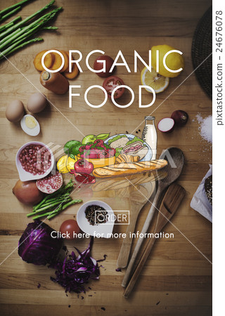 Organic Healthy Natural Food Foodie Fresh Concept Organic Healthy Natural Food Foodie Fresh Concept 24676078