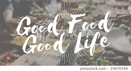 Good Food Good Life Gourmet Cuisine Catering Culinary Concept 24676594