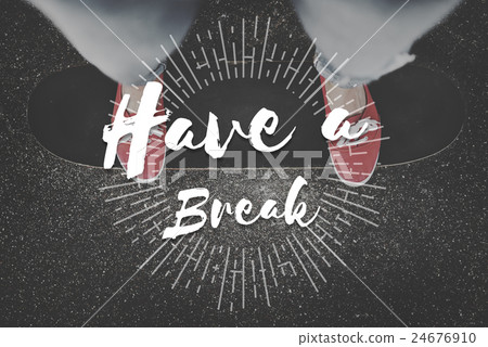 Have a Break Recess Cessation Relaxation Relief Rest Concept 24676910