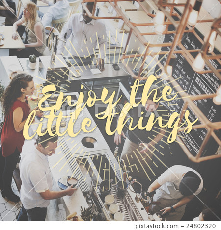 Enjoy the Little Things Pleasure Satisfaction Hanppiness Enjoyment Concept 24802320