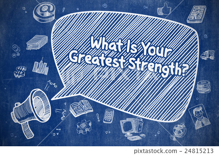 What Is Your Greatest Strength - Business Concept. 24815213