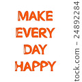 Make Every Day Happy phrase made of wooden 24892284