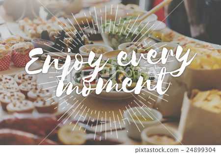 Enjoy Every Moment Pleasure Satisfaction Hanppiness Enjoyment Concept 24899304