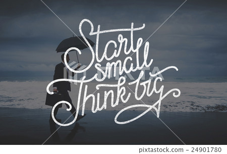 Start Small Think Big Ideas Creativity Aspirations Concept 24901780