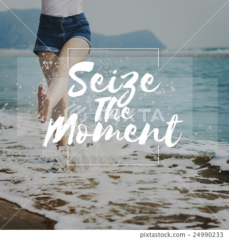 Seize Moments Enjoyment Positive Relaxation Concept Seize Moments Enjoyment Positive Relaxation Concept 24990233