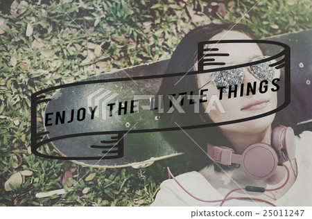 Enjoy The Little Things Enjoyment Happiness Joy Concept 25011247