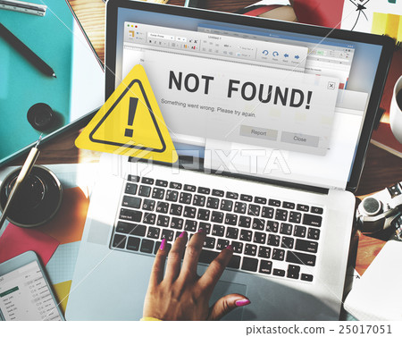 Not Found 404 Error Failure Warning Problem Concept Not Found 404 Error Failure Warning Problem Concept 25017051