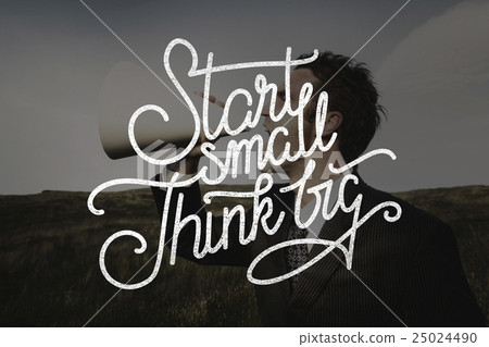 Start Small Think Big Ideas Creativity Aspirations Concept Start Small Think Big Ideas Creativity Aspirations Concept 25024490