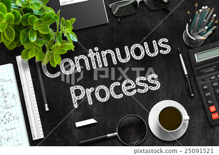 Continuous Process - Text on Black Chalkboard. 3D Continuous Process - Text on Black Chalkboard. 3D 25091521