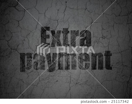Currency concept: Extra Payment on grunge wall Currency concept: Extra Payment on grunge wall 25117342