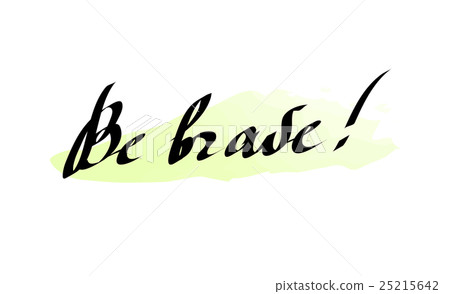 Modern typography with inscription be brave 25215642