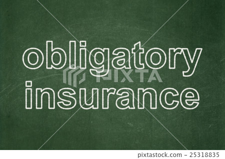 Insurance concept: Obligatory Insurance on Insurance concept: Obligatory Insurance on 25318835