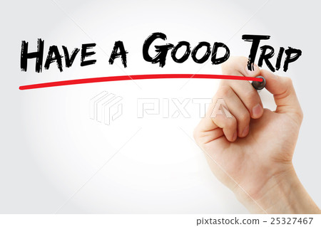 Hand writing Have a Good Trip with marker Hand writing Have a Good Trip with marker 25327467