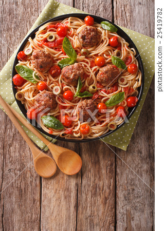 pasta with meatballs, olives, basil and tomato pasta with meatballs, olives, basil and tomato 25419782