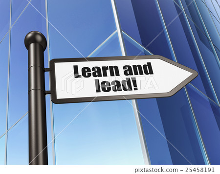 Learning concept: sign Learn and Lead! on Building Learning concept: sign Learn and Lead! on Building 25458191