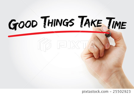 Hand writing Good Things Take Time 25502923