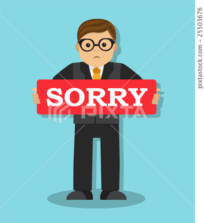 businessman guilty holding a sign saying sorry businessman guilty holding a sign saying sorry 25503676