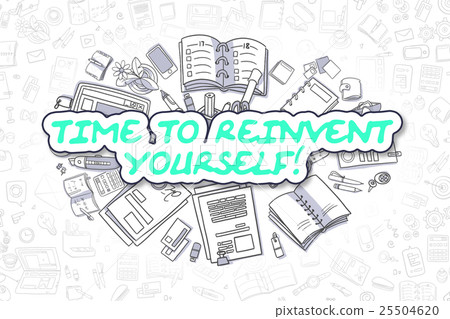 Time To Reinvent Yourself - Business Concept. 25504620